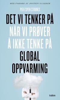 Det vi tenker på når vi prøver å ikke tenke på global oppvarming