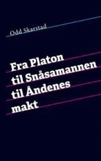 Fra Platon til Snåsamannen til Åndenes makt