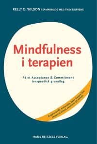 Mindfulness I Terapien | Troy Dufrene Kelly G. Wilson | Språk: Dansk