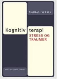 Kognitiv Terapi, Stress Og Traumer | Thomas Iversen | Språk: Dansk