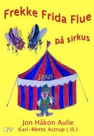 Frekke Frida Flue på sirkus