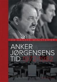 Anker Jørgensens Tid 1972-1982 | Thorsten Borring Olesen Og Niels W. Olesen | Språk: Dansk